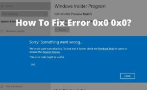 Best & Permanent answer for Windows Error Code 0x0 0x0